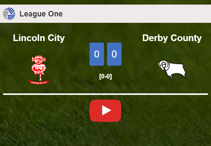 Lincoln City draws 0-0 with Derby County on Saturday. HIGHLIGHTS