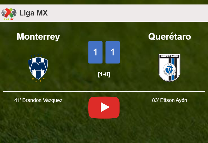 Monterrey and Querétaro draw 1-1 on Wednesday. HIGHLIGHTS
