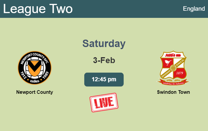 How to watch Newport County vs. Swindon Town on live stream and at what time