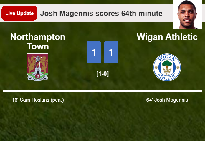 LIVE UPDATES. Wigan Athletic draws Northampton Town with a goal from Josh Magennis in the 64th minute and the result is 1-1