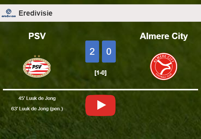 L. de scores a double to give a 2-0 win to PSV over Almere City. HIGHLIGHTS