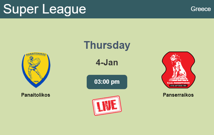 How to watch Panaitolikos vs. Panserraikos on live stream and at what time