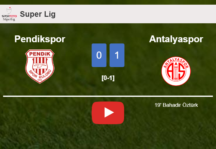 Antalyaspor tops Pendikspor 1-0 with a goal scored by B. Öztürk. HIGHLIGHTS
