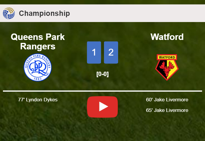 Watford prevails over Queens Park Rangers 2-1 with J. Livermore scoring 2 goals. HIGHLIGHTS