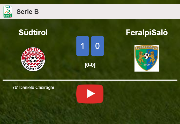 Südtirol defeats FeralpiSalò 1-0 with a goal scored by D. Casiraghi. HIGHLIGHTS
