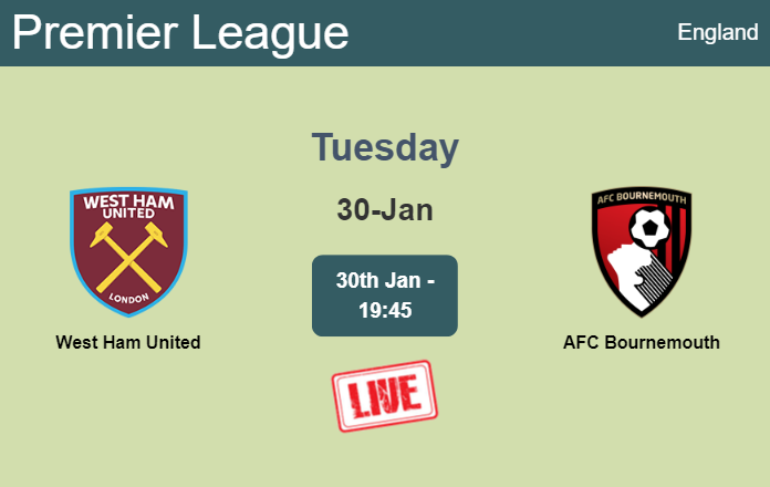 How to watch West Ham United vs. AFC Bournemouth on live stream and at what time