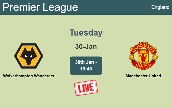 How to watch Wolverhampton Wanderers vs. Manchester United on live stream and at what time