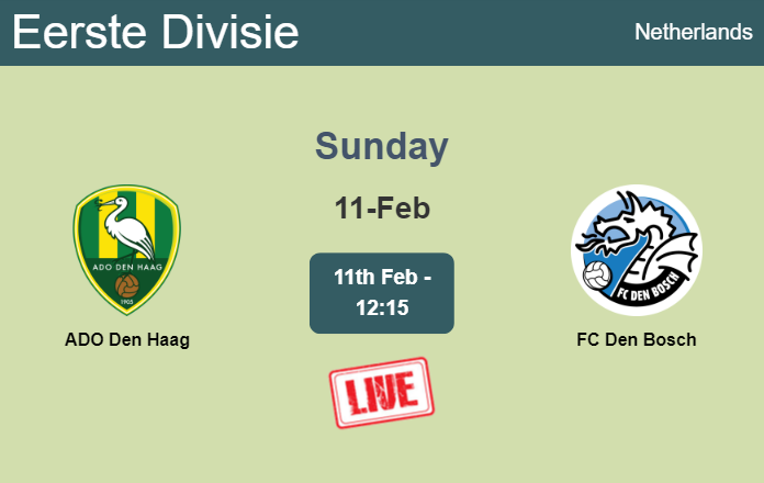 How to watch ADO Den Haag vs. FC Den Bosch on live stream and at what time