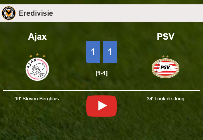 Ajax and PSV draw 1-1 on Saturday. HIGHLIGHTS