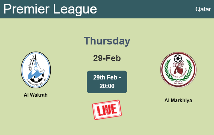 How to watch Al Wakrah vs. Al Markhiya on live stream and at what time