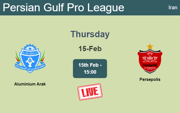 How to watch Aluminium Arak vs. Persepolis on live stream and at what time