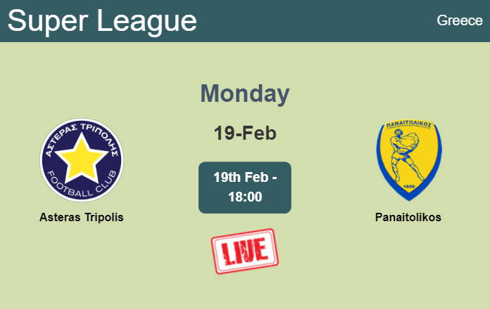 How to watch Asteras Tripolis vs. Panaitolikos on live stream and at what time