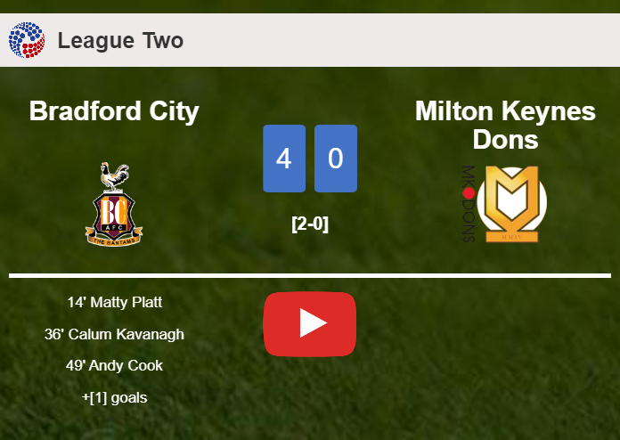 Bradford City obliterates Milton Keynes Dons 4-0 . HIGHLIGHTS