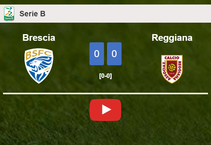 Brescia draws 0-0 with Reggiana on Saturday. HIGHLIGHTS