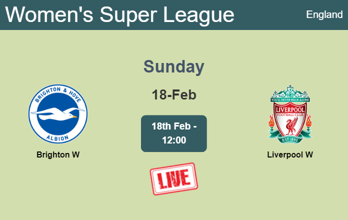 How to watch Brighton W vs. Liverpool W on live stream and at what time