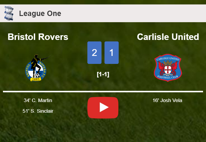 Bristol Rovers recovers a 0-1 deficit to overcome Carlisle United 2-1. HIGHLIGHTS