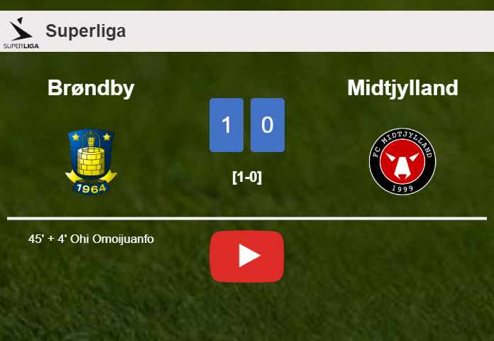 Brøndby defeats Midtjylland 1-0 with a goal scored by O. Omoijuanfo. HIGHLIGHTS
