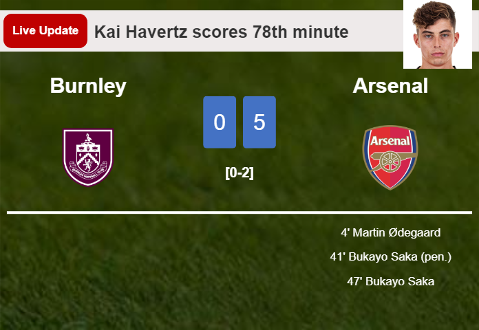 LIVE UPDATES. Arsenal extends the lead over Burnley with a goal from Kai Havertz in the 78th minute and the result is 5-0