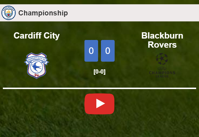 Cardiff City draws 0-0 with Blackburn Rovers on Tuesday. HIGHLIGHTS