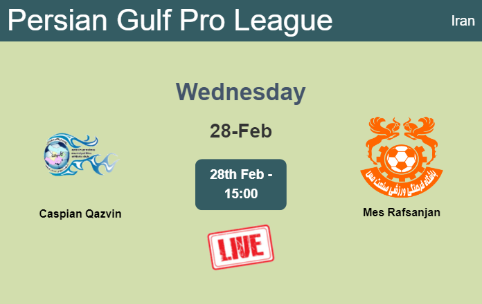 How to watch Caspian Qazvin vs. Mes Rafsanjan on live stream and at what time