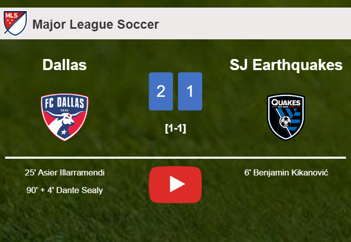 Dallas recovers a 0-1 deficit to top SJ Earthquakes 2-1. HIGHLIGHTS