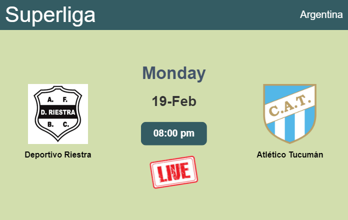 How to watch Deportivo Riestra vs. Atlético Tucumán on live stream and at what time
