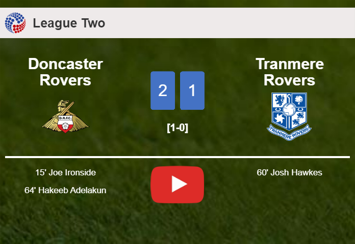 Doncaster Rovers tops Tranmere Rovers 2-1. HIGHLIGHTS