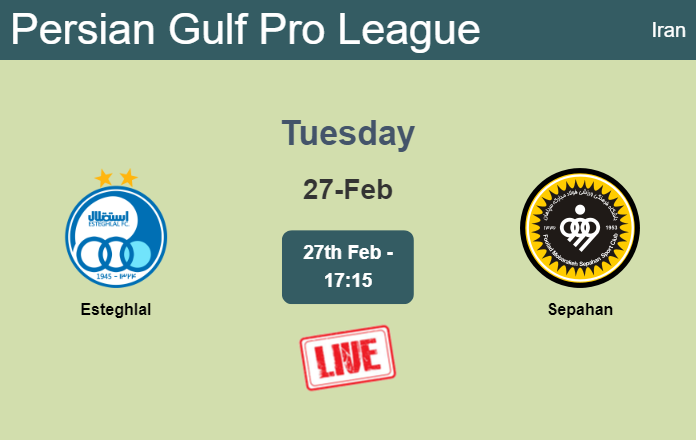 How to watch Esteghlal vs. Sepahan on live stream and at what time