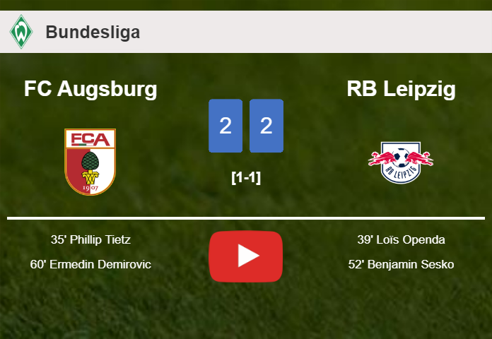 FC Augsburg and RB Leipzig draw 2-2 on Saturday. HIGHLIGHTS