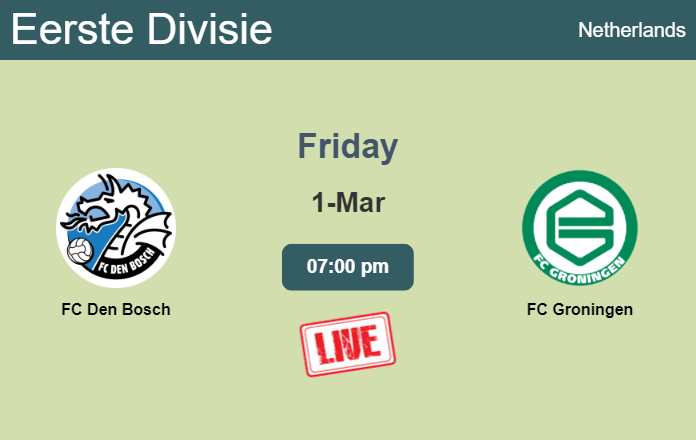 How to watch FC Den Bosch vs. FC Groningen on live stream and at what time