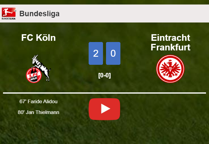 FC Köln defeated Eintracht Frankfurt with a 2-0 win. HIGHLIGHTS