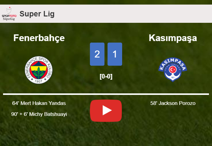 Fenerbahçe recovers a 0-1 deficit to overcome Kasımpaşa 2-1. HIGHLIGHTS