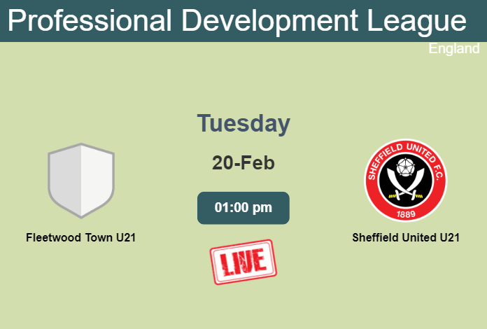 How to watch Fleetwood Town U21 vs. Sheffield United U21 on live stream and at what time