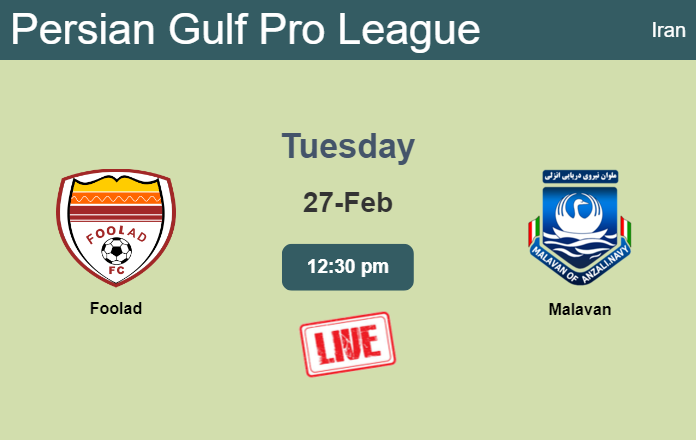 How to watch Foolad vs. Malavan on live stream and at what time