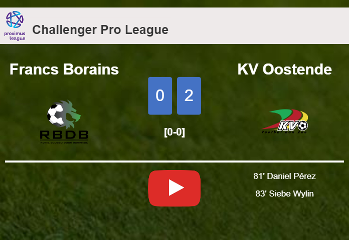KV Oostende tops Francs Borains 2-0 on Wednesday. HIGHLIGHTS