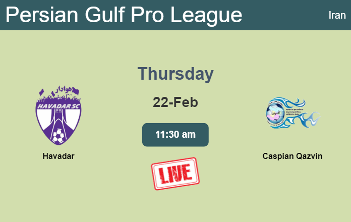 How to watch Havadar vs. Caspian Qazvin on live stream and at what time