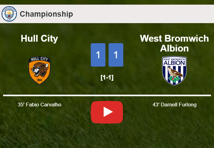 Hull City and West Bromwich Albion draw 1-1 on Saturday. HIGHLIGHTS