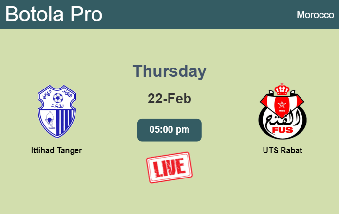 How to watch Ittihad Tanger vs. UTS Rabat on live stream and at what time