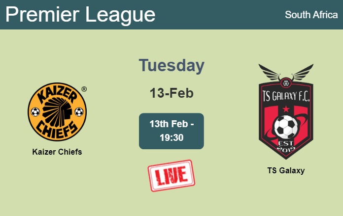 How to watch Kaizer Chiefs vs. TS Galaxy on live stream and at what time