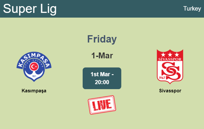 How to watch Kasımpaşa vs. Sivasspor on live stream and at what time ...