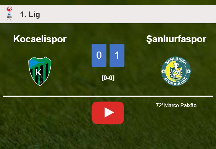 Şanlıurfaspor beats Kocaelispor 1-0 with a goal scored by M. Paixão. HIGHLIGHTS