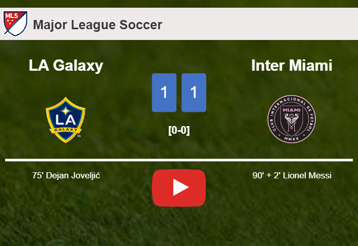 Inter Miami seizes a draw against LA Galaxy. HIGHLIGHTS