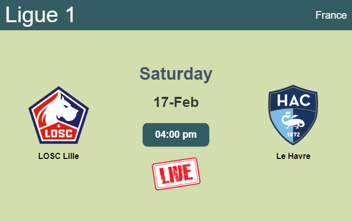 How to watch LOSC Lille vs. Le Havre on live stream and at what time