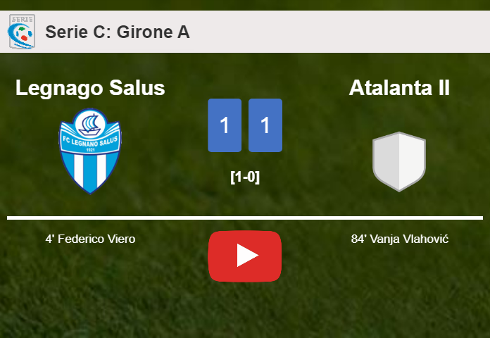 Legnago Salus and Atalanta II draw 1-1 on Monday. HIGHLIGHTS