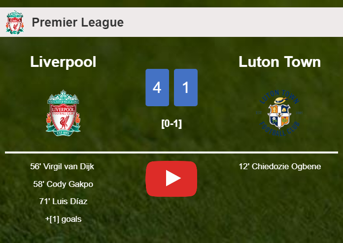 Liverpool annihilates Luton Town 4-1 showing huge dominance. HIGHLIGHTS
