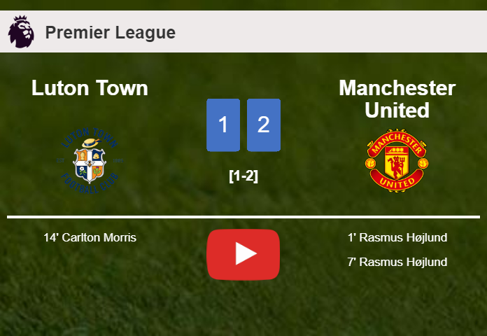 Manchester United conquers Luton Town 2-1 with R. Højlund scoring a double. HIGHLIGHTS