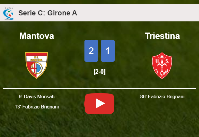 Mantova steals a 2-1 win against Triestina. HIGHLIGHTS