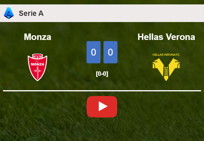 Monza draws 0-0 with Hellas Verona on Sunday. HIGHLIGHTS
