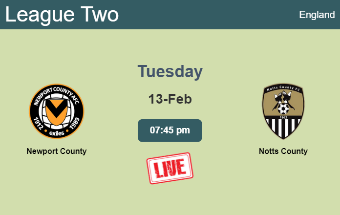 How to watch Newport County vs. Notts County on live stream and at what time
