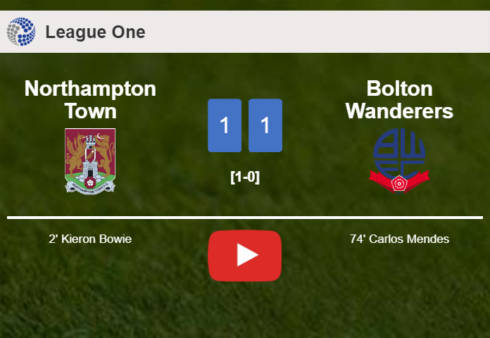 Northampton Town and Bolton Wanderers draw 1-1 on Saturday. HIGHLIGHTS
